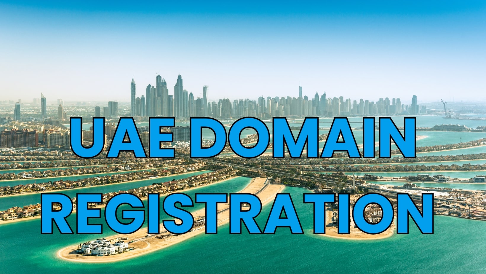 Aerial view of Dubai skyline and Palm Jumeirah with large blue text overlay reading "UAE Domain Registration with gatehills.