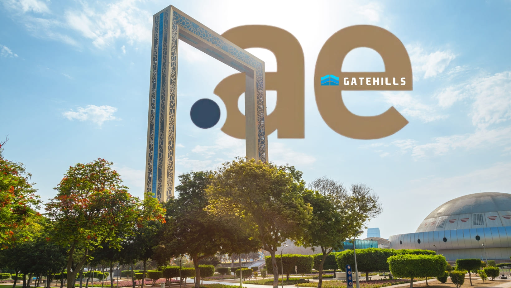 Dubai Frame structure with trees in the foreground, clear sky, and large ".ae" and "GATEHILLS" ae domain and hosting provider logo superimposed over the scene.