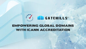 Gatehills empowering global domains with ICANN accreditation